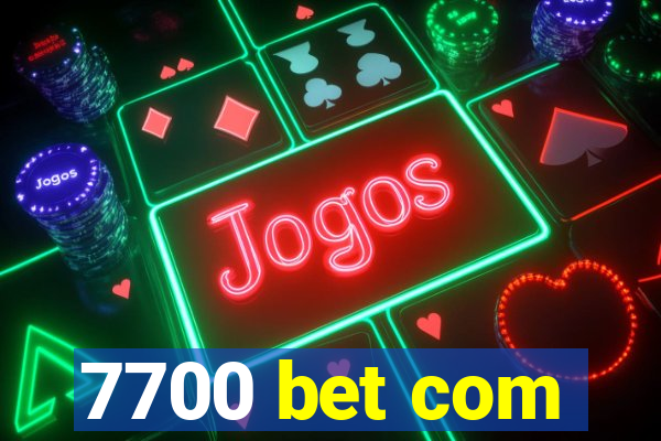 7700 bet com